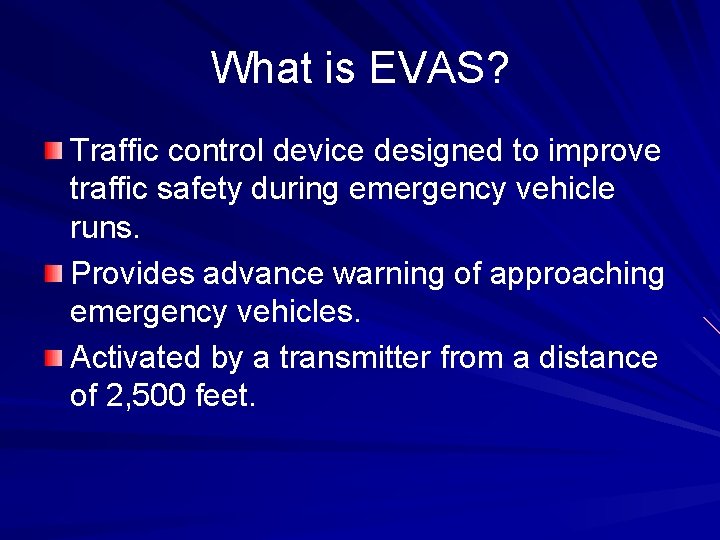 What is EVAS? Traffic control device designed to improve traffic safety during emergency vehicle