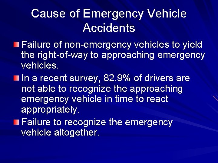 Cause of Emergency Vehicle Accidents Failure of non-emergency vehicles to yield the right-of-way to