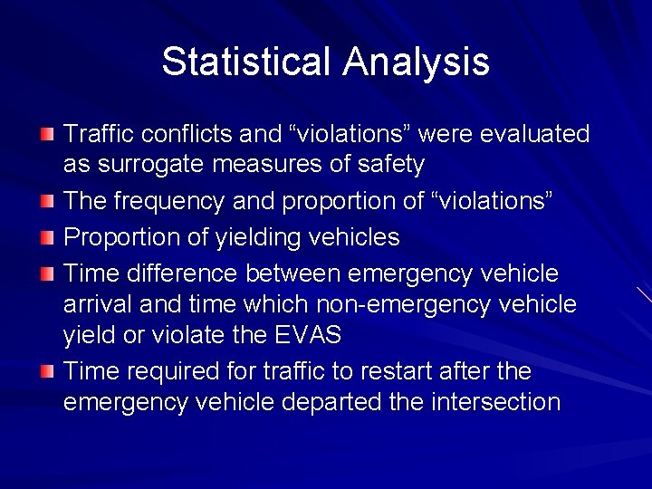 Statistical Analysis Traffic conflicts and “violations” were evaluated as surrogate measures of safety The