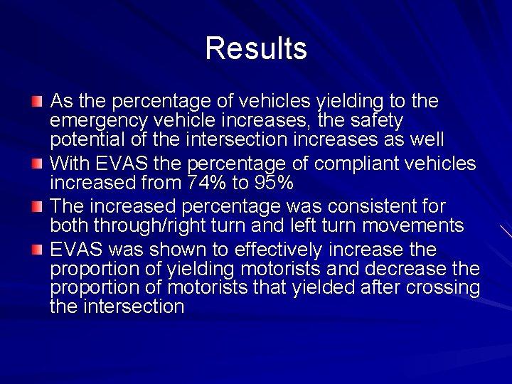 Results As the percentage of vehicles yielding to the emergency vehicle increases, the safety