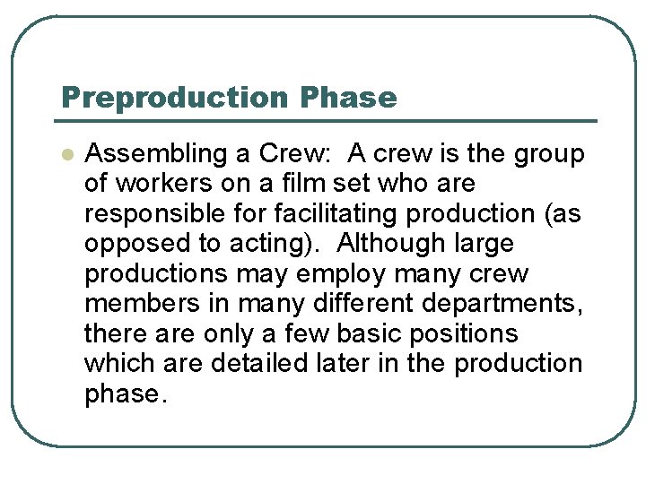 Preproduction Phase l Assembling a Crew: A crew is the group of workers on