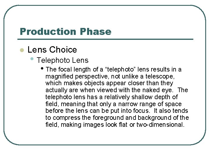 Production Phase l Lens Choice • Telephoto Lens • The focal length of a