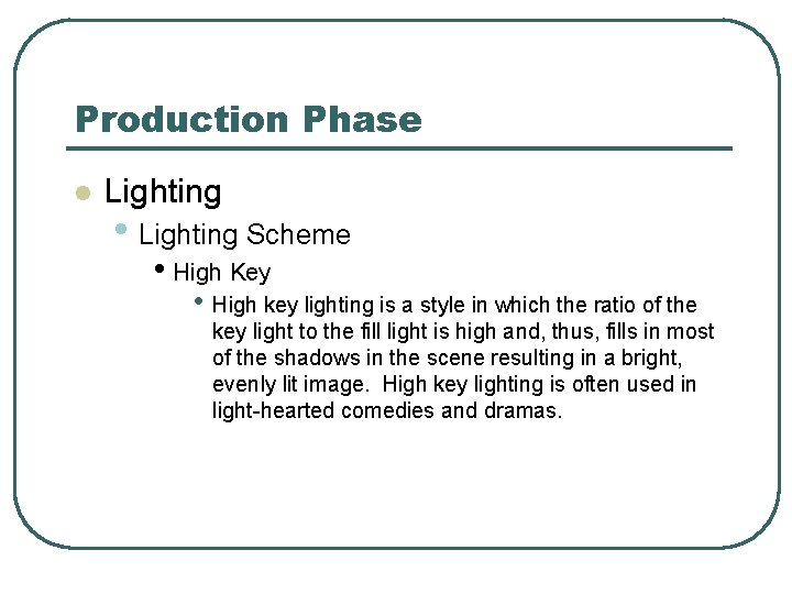Production Phase l Lighting • Lighting Scheme • High Key • High key lighting