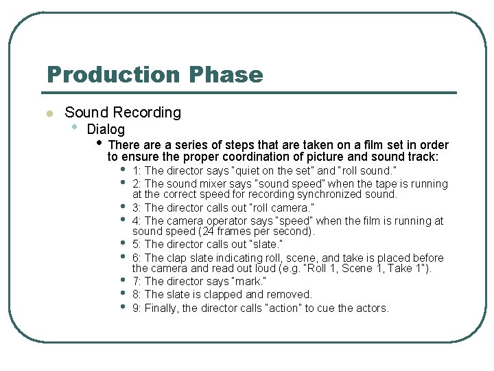 Production Phase l Sound Recording • Dialog • There a series of steps that