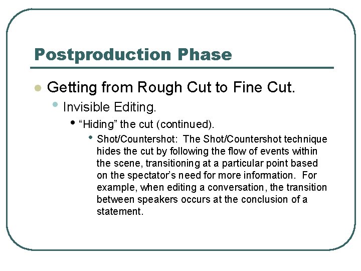 Postproduction Phase l Getting from Rough Cut to Fine Cut. • Invisible Editing. •
