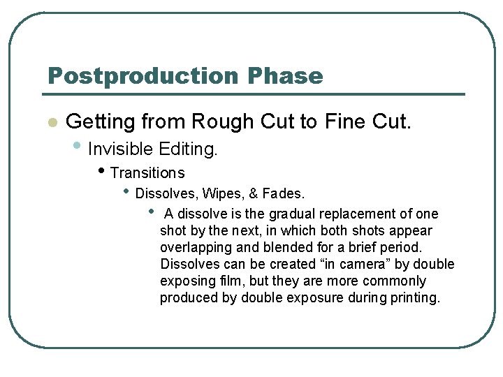 Postproduction Phase l Getting from Rough Cut to Fine Cut. • Invisible Editing. •