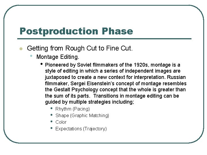 Postproduction Phase l Getting from Rough Cut to Fine Cut. • Montage Editing. •