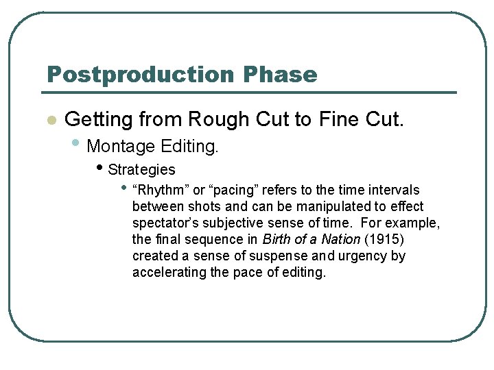 Postproduction Phase l Getting from Rough Cut to Fine Cut. • Montage Editing. •