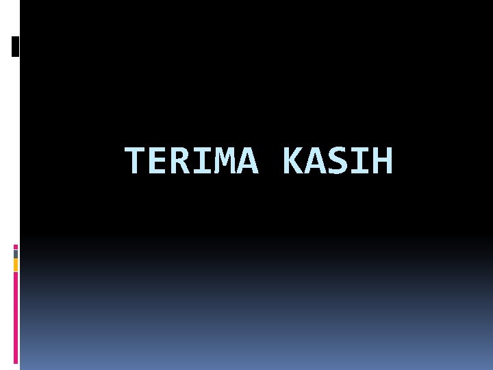 TERIMA KASIH 