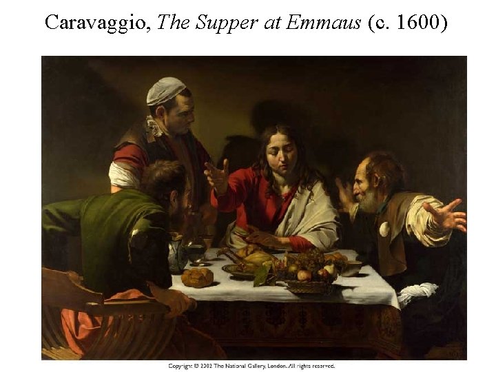 Caravaggio, The Supper at Emmaus (c. 1600) 