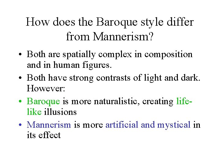 How does the Baroque style differ from Mannerism? • Both are spatially complex in