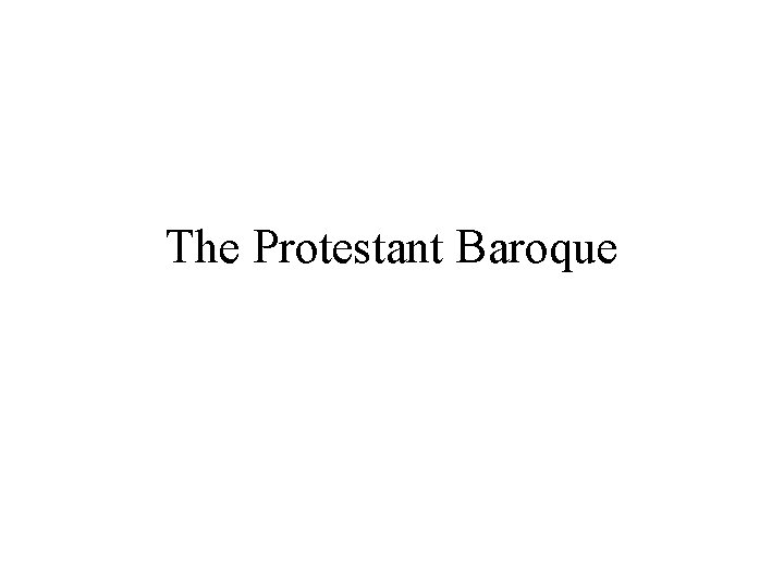 The Protestant Baroque 