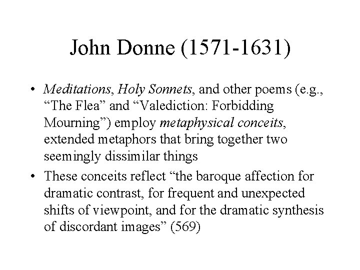John Donne (1571 -1631) • Meditations, Holy Sonnets, and other poems (e. g. ,