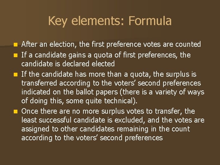 Key elements: Formula n n After an election, the first preference votes are counted