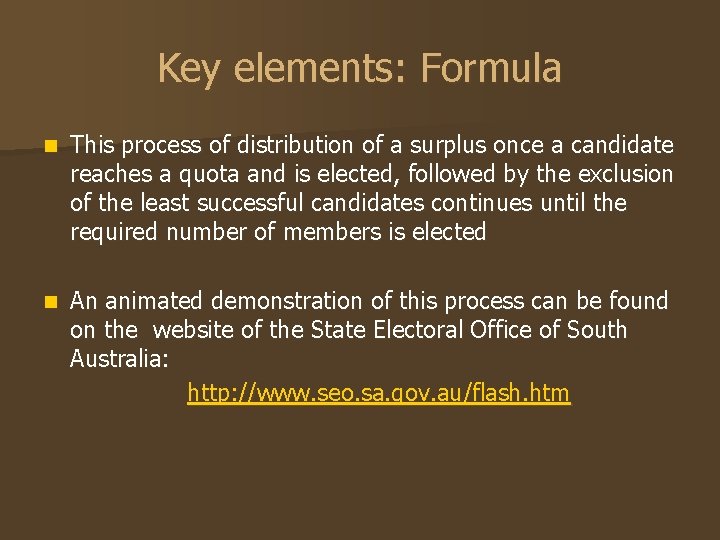 Key elements: Formula n This process of distribution of a surplus once a candidate