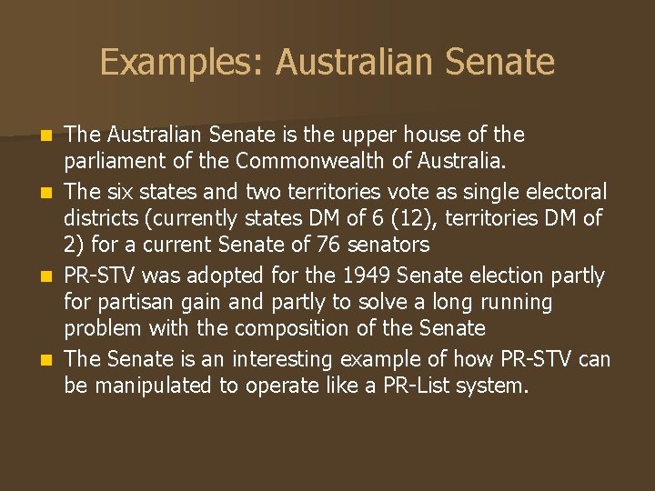 Examples: Australian Senate n n The Australian Senate is the upper house of the