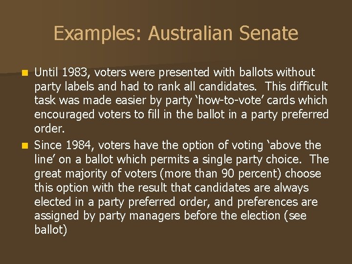 Examples: Australian Senate Until 1983, voters were presented with ballots without party labels and