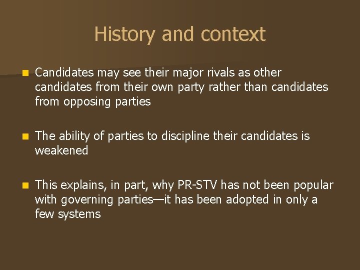 History and context n Candidates may see their major rivals as other candidates from