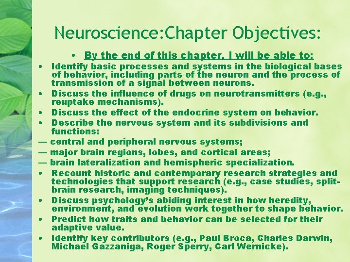 Neuroscience: Chapter Objectives: • By the end of this chapter, I will be able