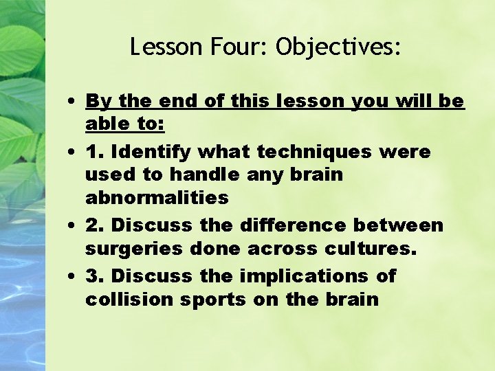 Lesson Four: Objectives: • By the end of this lesson you will be able