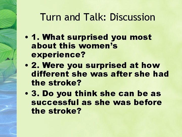 Turn and Talk: Discussion • 1. What surprised you most about this women’s experience?