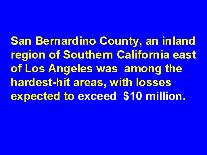 San Bernardino County, an inland region of Southern California east of Los Angeles was