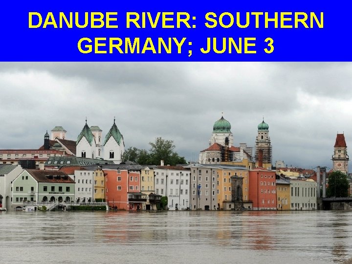 DANUBE RIVER: SOUTHERN GERMANY; JUNE 3 