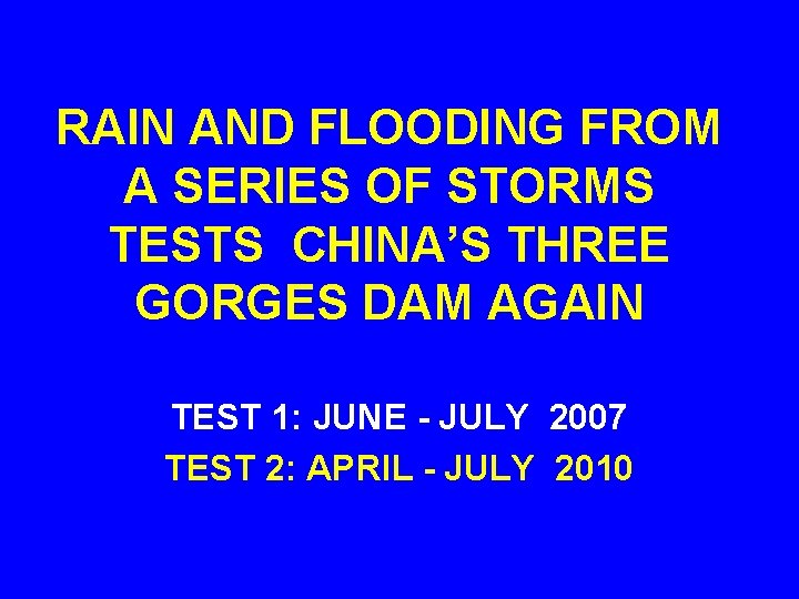 RAIN AND FLOODING FROM A SERIES OF STORMS TESTS CHINA’S THREE GORGES DAM AGAIN