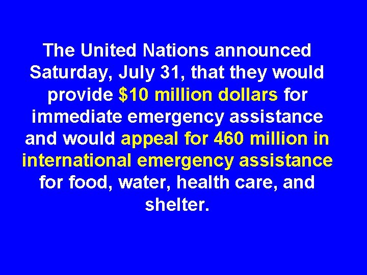 The United Nations announced Saturday, July 31, that they would provide $10 million dollars