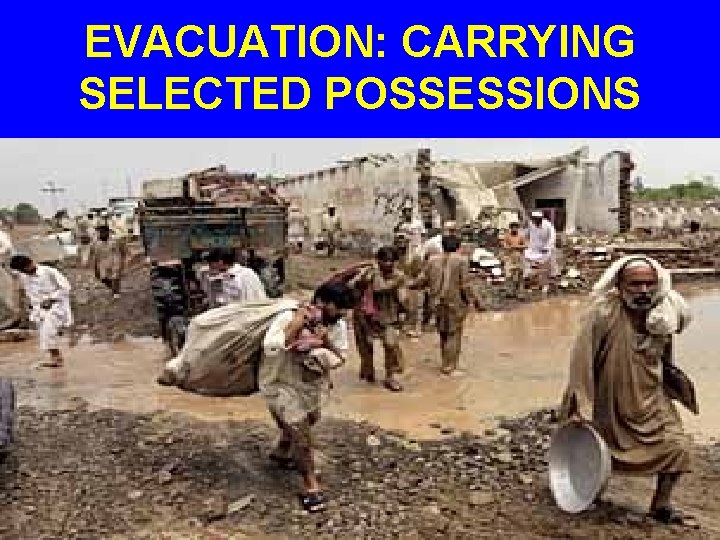 EVACUATION: CARRYING SELECTED POSSESSIONS 