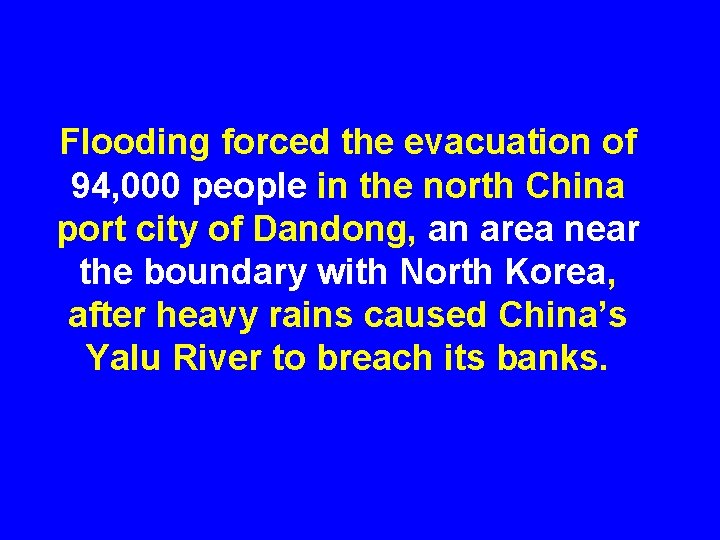 Flooding forced the evacuation of 94, 000 people in the north China port city