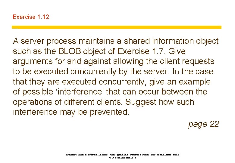 Exercise 1. 12 A server process maintains a shared information object such as the Exercise 1. 12 A server process maintains a shared information object such as the
