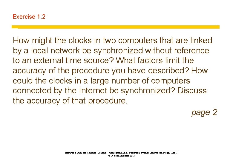 Exercise 1. 2 How might the clocks in two computers that are linked by Exercise 1. 2 How might the clocks in two computers that are linked by