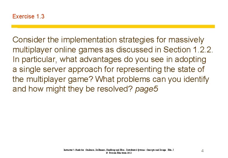 Exercise 1. 3 Consider the implementation strategies for massively multiplayer online games as discussed Exercise 1. 3 Consider the implementation strategies for massively multiplayer online games as discussed
