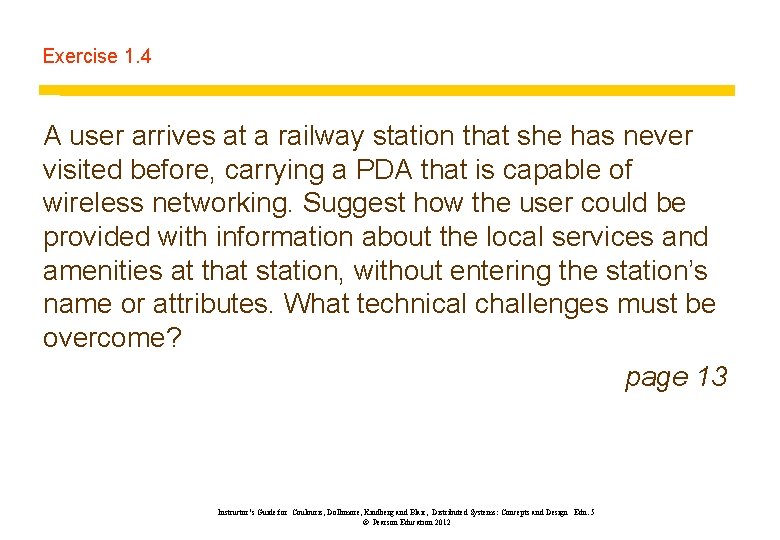 Exercise 1. 4 A user arrives at a railway station that she has never Exercise 1. 4 A user arrives at a railway station that she has never