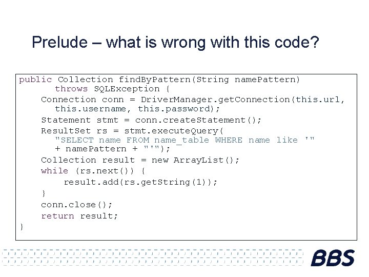 Prelude – what is wrong with this code? public Collection find. By. Pattern(String name.