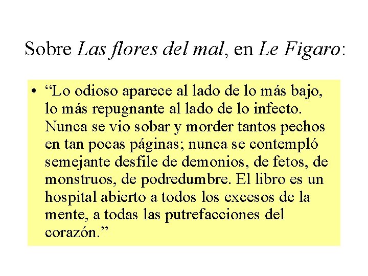 Sobre Las flores del mal, en Le Figaro: • “Lo odioso aparece al lado