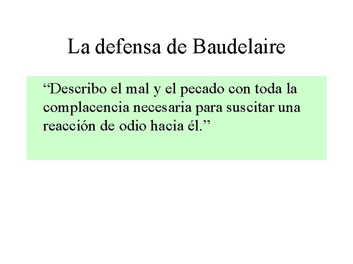 La defensa de Baudelaire “Describo el mal y el pecado con toda la complacencia