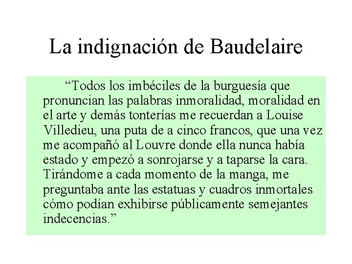 La indignación de Baudelaire “Todos los imbéciles de la burguesía que pronuncian las palabras