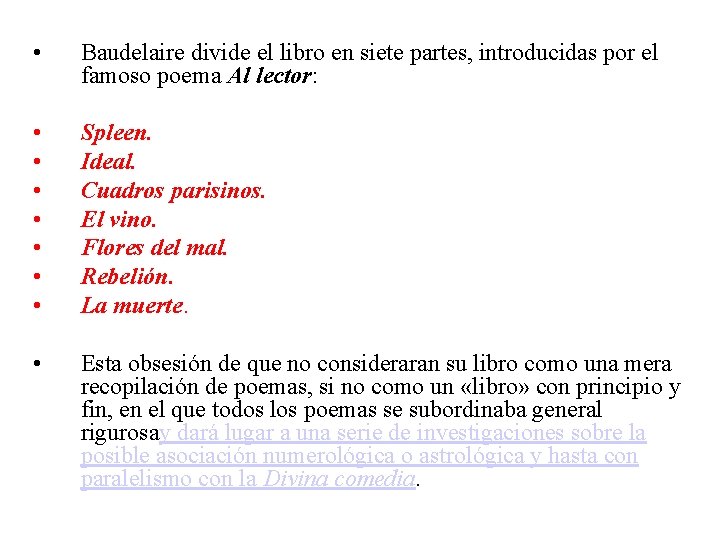  • Baudelaire divide el libro en siete partes, introducidas por el famoso poema