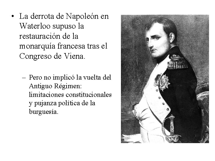  • La derrota de Napoleón en Waterloo supuso la restauración de la monarquía