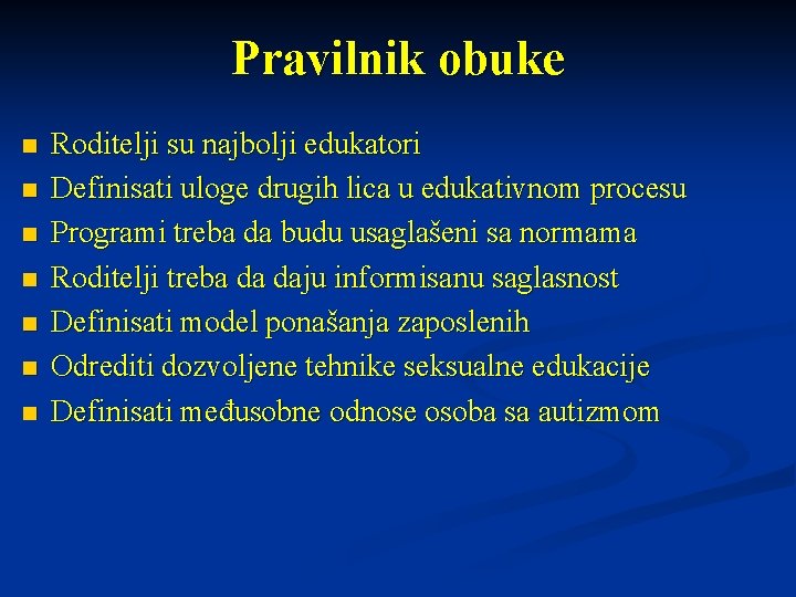 Pravilnik obuke n n n n Roditelji su najbolji edukatori Definisati uloge drugih lica