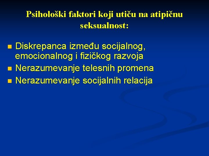 Psihološki faktori koji utiču na atipičnu seksualnost: Diskrepanca između socijalnog, emocionalnog i fizičkog razvoja