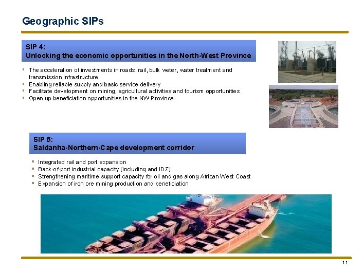 Geographic SIPs SIP 4: Unlocking the economic opportunities in the North-West Province ▪ ▪