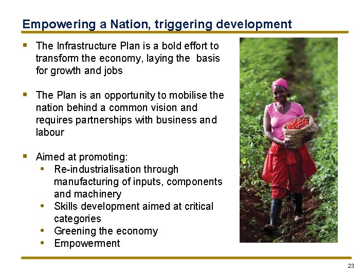 Empowering a Nation, triggering development § The Infrastructure Plan is a bold effort to