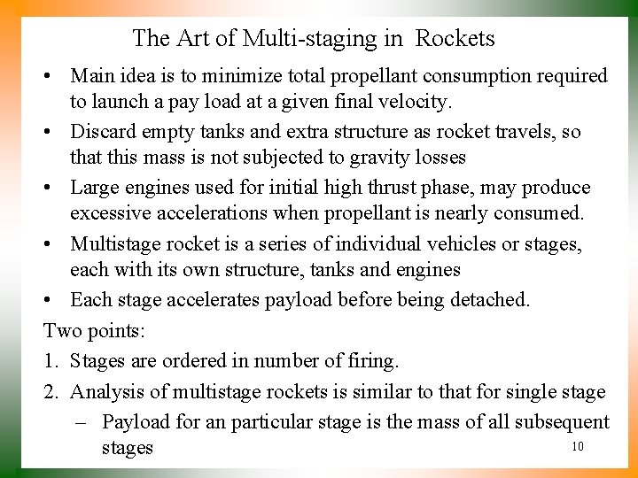 The Art of Multi-staging in Rockets • Main idea is to minimize total propellant