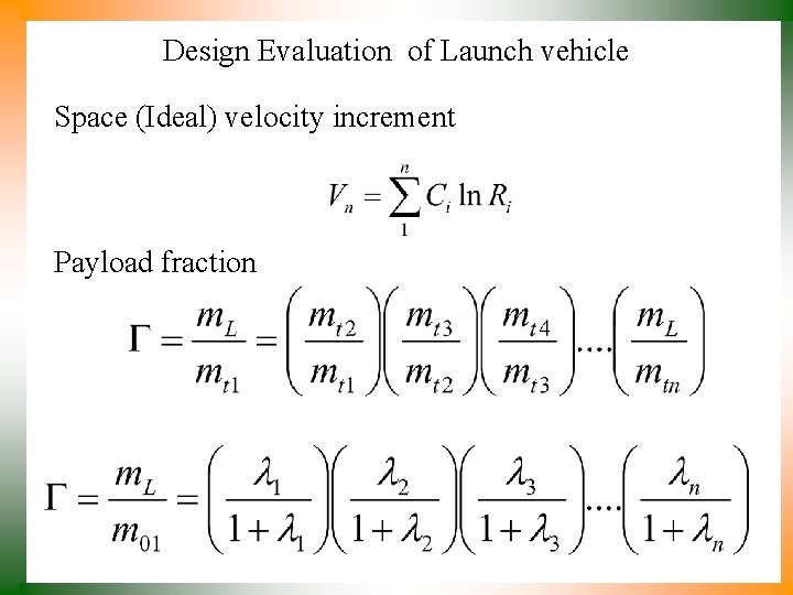 Design Evaluation of Launch vehicle Space (Ideal) velocity increment Payload fraction 