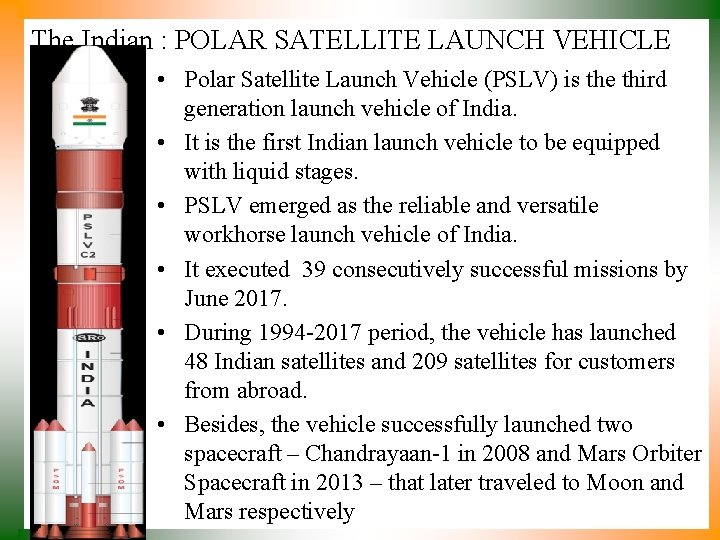 The Indian : POLAR SATELLITE LAUNCH VEHICLE • Polar Satellite Launch Vehicle (PSLV) is