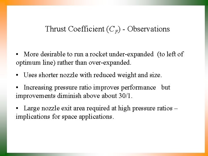 Thrust Coefficient (CF) - Observations • More desirable to run a rocket under-expanded (to