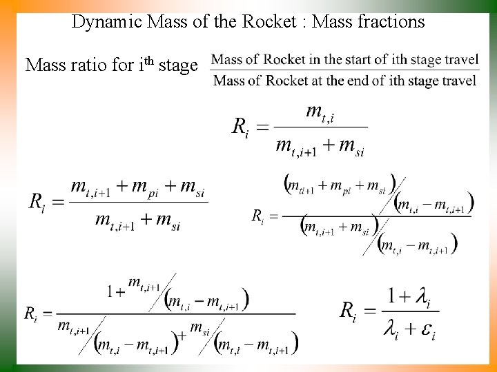 Dynamic Mass of the Rocket : Mass fractions Mass ratio for ith stage 